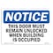 Signmission OSHA Notice, 5" Height, This Door Must Remain Unlocked When Building Sign, 7" X 5", Landscape OS-NS-D-57-L-18602 - alternate 1